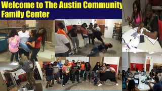 Welcome to The Austin Community
Family Center
 