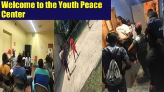 Welcome to the Youth Peace
Center
 