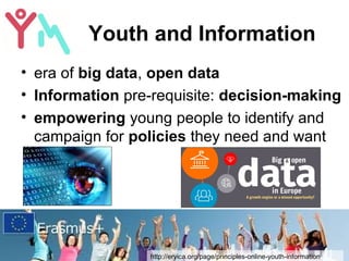 Youth and Information
• era of big data, open data
• Information pre-requisite: decision-making
• empowering young people ...