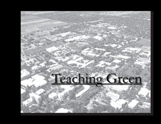 Teaching Green
 