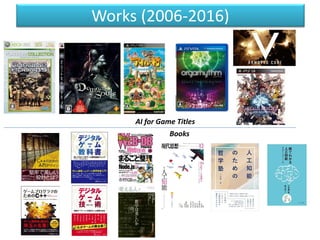 Works (2006-2016)
AI for Game Titles
Books
 