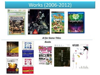 Works (2006-2012)
AI for Game Titles
Books
 