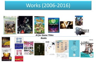 Works (2006-2016)
AI for Game Titles
Books
 