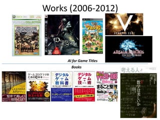 Works (2006-2012)
AI for Game Titles
Books
 