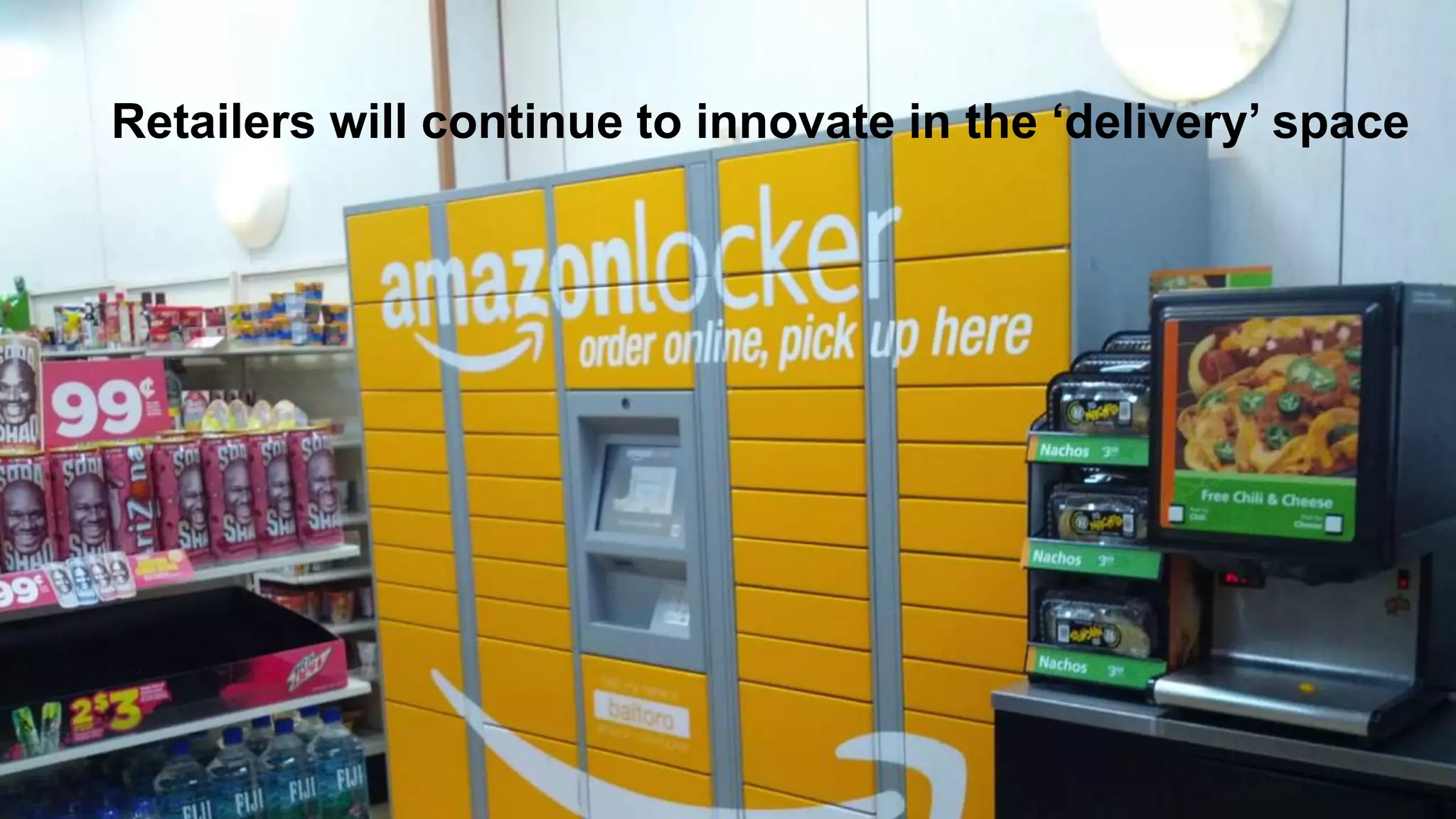 Retailers will continue to innovate in the ‘delivery’ space
 