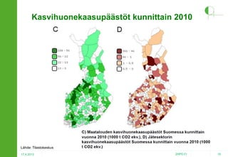 Kasvihuonekaasupäästöt kunnittain 2010

Lähde: Tilastokeskus
17.4.2013

2HPO.FI

19

 