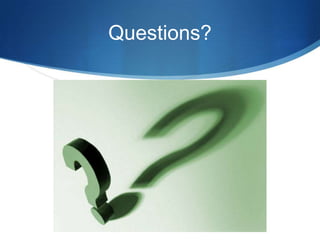 Questions?
 
