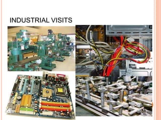 INDUSTRIAL VISITS
 