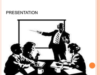 PRESENTATION
 