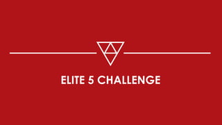 ELITE 5 CHALLENGE  
