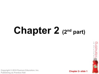 Chapter 2- slide 1
Copyright © 2010 Pearson Education, Inc.
Publishing as Prentice Hall
Chapter 2 (2nd
part)
 
