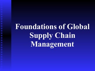 Foundations of Global Supply Chain Management 