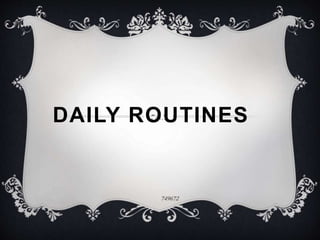 DAILY ROUTINES
749672
 