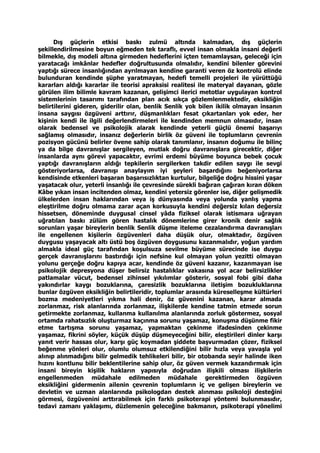 Dış güçlerin etkisi baskı zulmü altında kalmadan, dış güçlerin
şekillendirilmesine boyun eğmeden tek taraflı, evvel insan olmakla insani değerli
bilmekle, dış modeli altına girmeden hedeflerini içten temamlaysan, geleceği için
yaratacağı imkânlar hedefler doğrultusunda olmalıdır, kendini bilenler görevini
yaptığı sürece insanlığından ayrılmayan kendine garanti veren öz kontrolü elinde
bulunduran kendinde şüphe yaratmayan, hedefi temelli projeleri ile yürüttüğü
kararları aldığı kararlar ile teorisi apraksisi realitesi ile materyal dayanan, gözle
görülen ilim bilimle kavram kazanan, gelişimci ilerici metotlar uygulayan kontrol
sistemlerinin tasarımı tarafından plan acık sıkça gözlemlenmektedir, eksikliğin
belirtilerini gideren, giderilir olan, benlik Senlik yok bilen ikilik olmayan insanın
insana saygısı özgüveni arttırır, düşmanlıkları fesat çıkartanları yok eder, her
kişinin kendi ile ilgili değerlendirmeleri ile kendinden memnun olmasıdır, insan
olarak bedensel ve psikolojik alarak kendinde yeterli güçlü önemi başarıyı
sağlamış olmasıdır, insanız değerlerin birlik öz güveni ile toplumların çevrenin
pozisyon gücünü belirler övene sahip olarak tanımlanır, insanın doğumu ile bilinç
ya da bilge davranışlar sergileyen, mutlak doğru davranışlara girecektir, diğer
insanlarda aynı görevi yapacaktır, evrimi erdemi büyüme boyunca bebek çocuk
yaptığı davranışların aldığı tepkilerin sergilerken takdir edilen saygı ile sevgi
gösteriyorlarsa, davranışı anaylayım iyi şeyleri başardığını beğeniyorlarsa
kendisinde etkenleri başaran başarısızlıktan kurtulur, bilgeliğe doğru hissini yaşar
yaşatacak olur, yeterli insanlığı ile çevresinde sürekli bağıran çağıran kıran döken
Kâbe yıkan insan incitenden olmaz, kendini yetersiz görenler ise, diğer gelişmedik
ülkelerden insan haklarından veya iş dünyasında veya yolunda yanlış yapma
eleştirilme doğru olmama zarar açan korkusuyla kendini değersiz kılan değersiz
hissetsen, döneminde duygusal cinsel yâda fiziksel olarak istismara uğrayan
uğratılan baskı zülüm gören hastalık dönemlerine girer kronik denir sağlık
sorunları yaşar bireylerin benlik Senlik düşme iteleme cezalandırma davranışları
ile engellenen kişilerin özgüvenleri daha düşük olur, olmaktadır, özgüven
duygusu yaşayacak altı üstü boş özgüven doygusunu kazanmalıdır, yoğun yardım
almakla ideal güç tarafından koşulsuza sevilme büyüme sürecinde ise duygu
gerçek davranışlarını bastırdığı için nefsine kul olmayan yolun yezitti olmayan
yolunu gerçeğe doğru kapıya acar, kendinde öz güveni kazanır, kazanmayan ise
psikolojik depresyona düşer belirsiz hastalıklar vakasına yol acar belirsizlikler
patlamalar vücut, bedensel zihinsel yıkılımlar gösterir, sosyal fobi gibi daha
yakındırlar kaygı bozuklarına, çaresizlik bozuklarına iletişim bozukluklarına
bunlar özgüven eksikliğin belirtileridir, toplumlar arasında küreselleşme kültürleri
bozma medeniyetleri yıkma hali denir, öz güvenini kazanan, karar almada
zorlanmaz, risk alanlarında zorlanmaz, ilişkilerde kendine tatmin etmede sorun
getirmekte zorlanmaz, kullanma kullanılma alanlarında zorluk göstermez, sosyal
ortamda rahatsızlık oluşturmaz kaçınma sorunu yaşamaz, konuşma düşünme fikir
etme tartışma sorunu yaşamaz, yapmaktan çekinme ifadesinden çekinme
yaşamaz, fikrini söyler, küçük düşüp düşmeyeceğini bilir, eleştirileri dinler karşı
yanıt verir hassas olur, karşı güç koymadan şiddete başvurmadan çözer, fiziksel
beğenme yönleri olur, olumlu olumsuz etkilendiğini bilir hızla veya yavaşla yol
alınıp alınmadığını bilir gelmedik tehlikeleri bilir, bir otobanda seyir halinde iken
hızını kontlunu bilir beklentilerine sahip olur, öz güven vermek kazandırmak için
insani bireyin kişilik hakların yapısıyla doğrudan ilişkili olması ilişkilerin
engellenmeden müdahale edilmeden müdahale gerektirmeden özgüven
eksikliğini gidermenin ailenin çevrenin toplumların iç ve gelişen bireylerin ve
devletin ve uzman alanlarında psikologdan destek alınması psikoloji desteğini
görmesi, özgüvenini arttırabilmek için farklı psikoterapi yöntemi bulunmasıdır,
tedavi zamanı yaklaşımı, düzlemenin geleceğine bakmanın, psikoterapi yönelimi
 