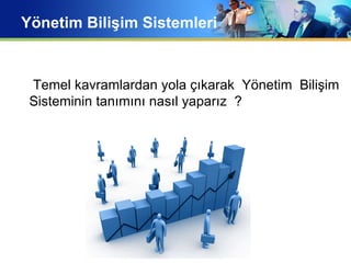 Yonetim bilişim sistemleri | PPT