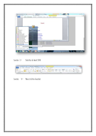 Lección 3 ª Interfaz de Word 2010
Lección 4 ª Menú Archivo-Guardar
 