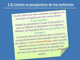 3.3) Limites et perspectives de ma recherche:
 