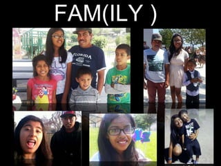 FAM(ILY )
 