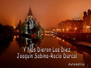   Automàtico Y Nos Dieron Las Diez Joaquín Sabina-Rocío Durcal 