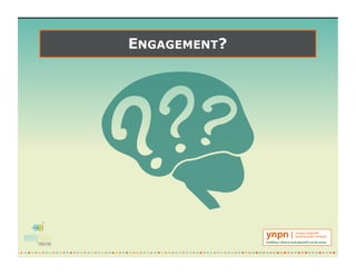 ENGAGEMENT?
 