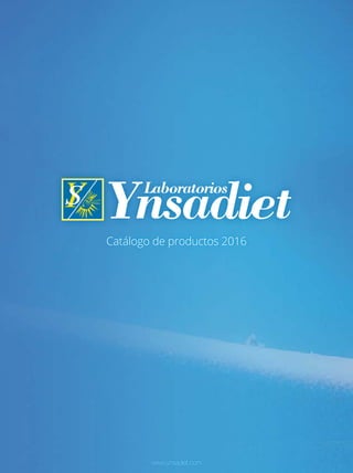 Catálogo de productos 2016
www.ynsadiet.com
 