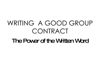 WRITING  A GOOD GROUP CONTRACT ,[object Object]