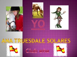Yo Ana truesdale solares   Club eñe  
