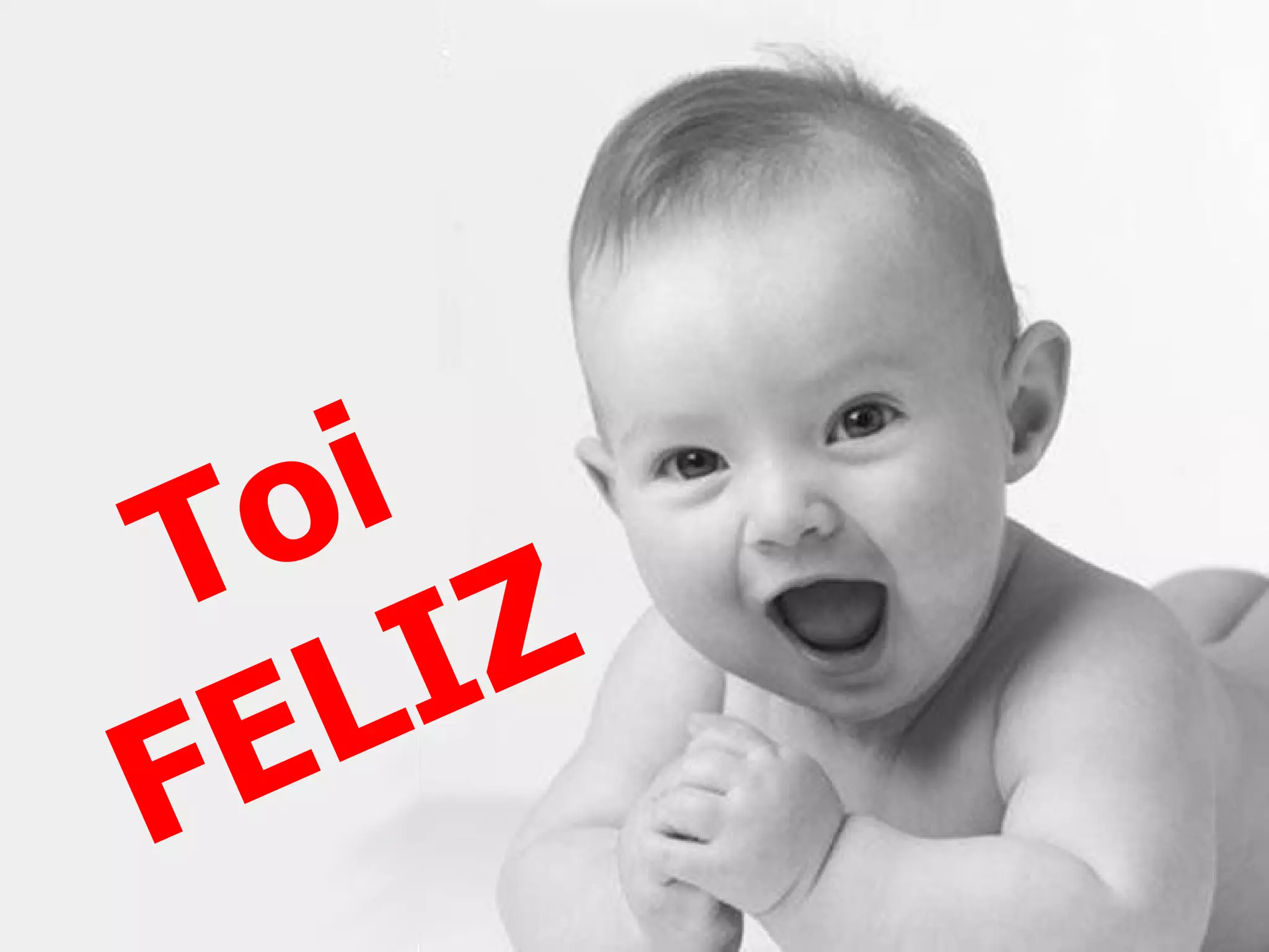 Toi FELIZ