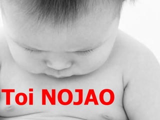 Toi NOJAO
