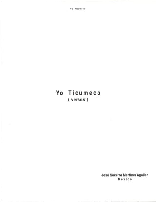 Y o T i c u m e c o
V® Ti©yn®(g®
( versos }
José Soe@rro Martínez Agyilar
1 i x i e ©
 