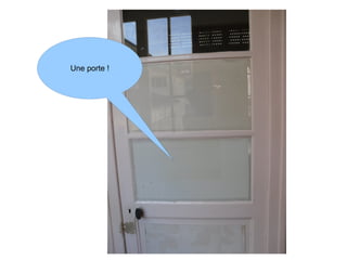 Une porte !