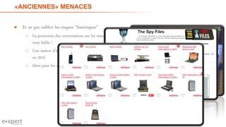 «ANCIENNES» MENACES
► Et ne pas oublier les risques “historiques”
o La protection des conversations sur les réseaux mobiles
reste faible !
o Une station d’interception GSM pour moins de 1500 USD
en 2010
o Idem pour les communications par satellite
12
 