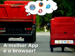 A melhor App
é o browser!
   YOC-Group | Madrid | 2010   17
 