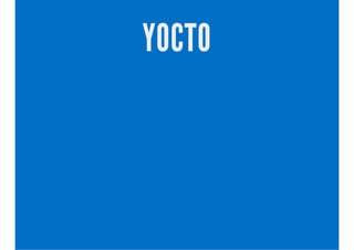 YOCTO 
 