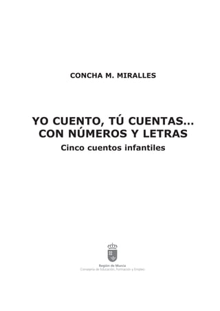 Yo Cuento, Tú Cuentas Con NúMeros Y Letras Cinco Cuentos Infantiles (1 ...