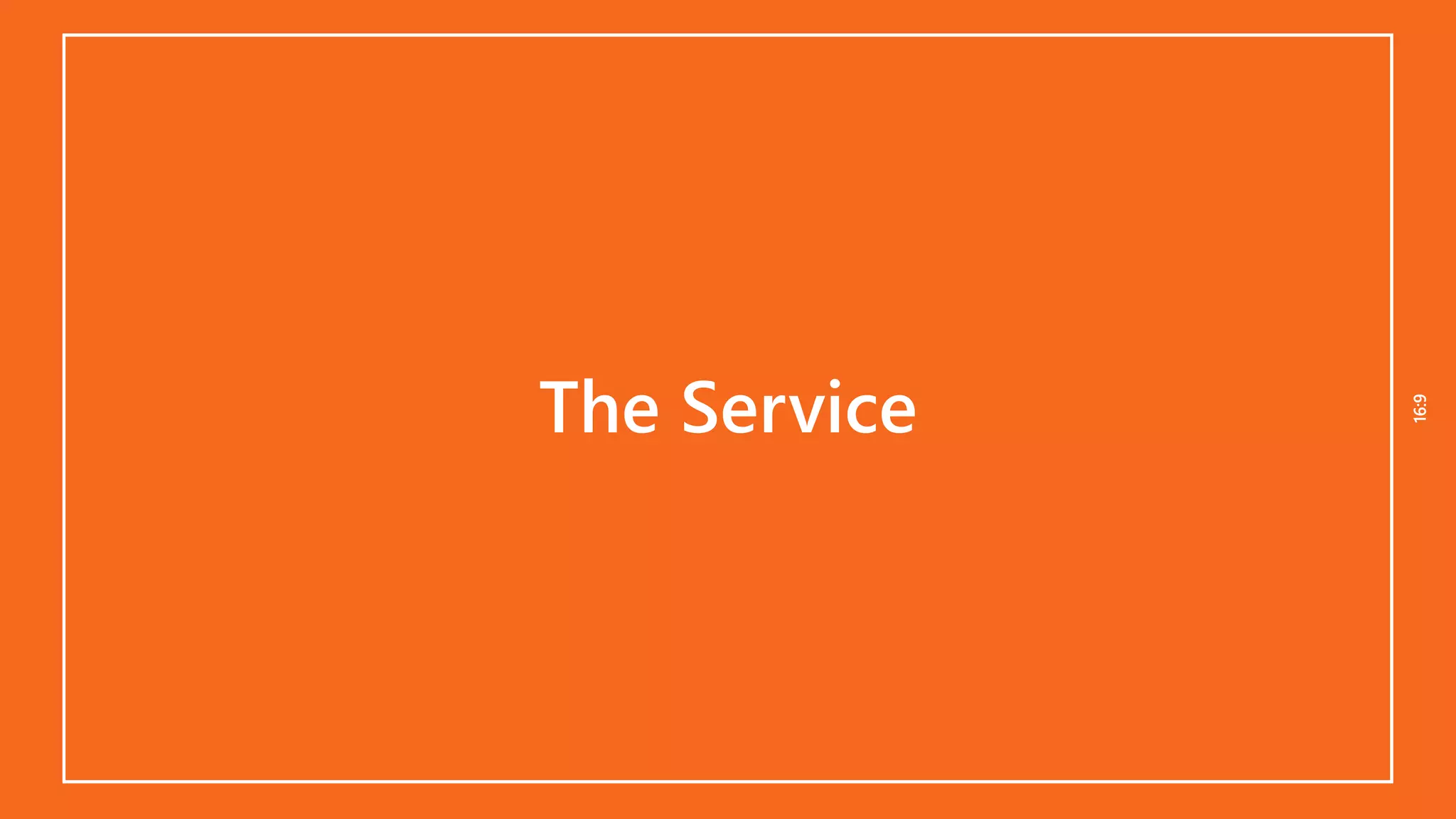 16:916:9
The Service
 