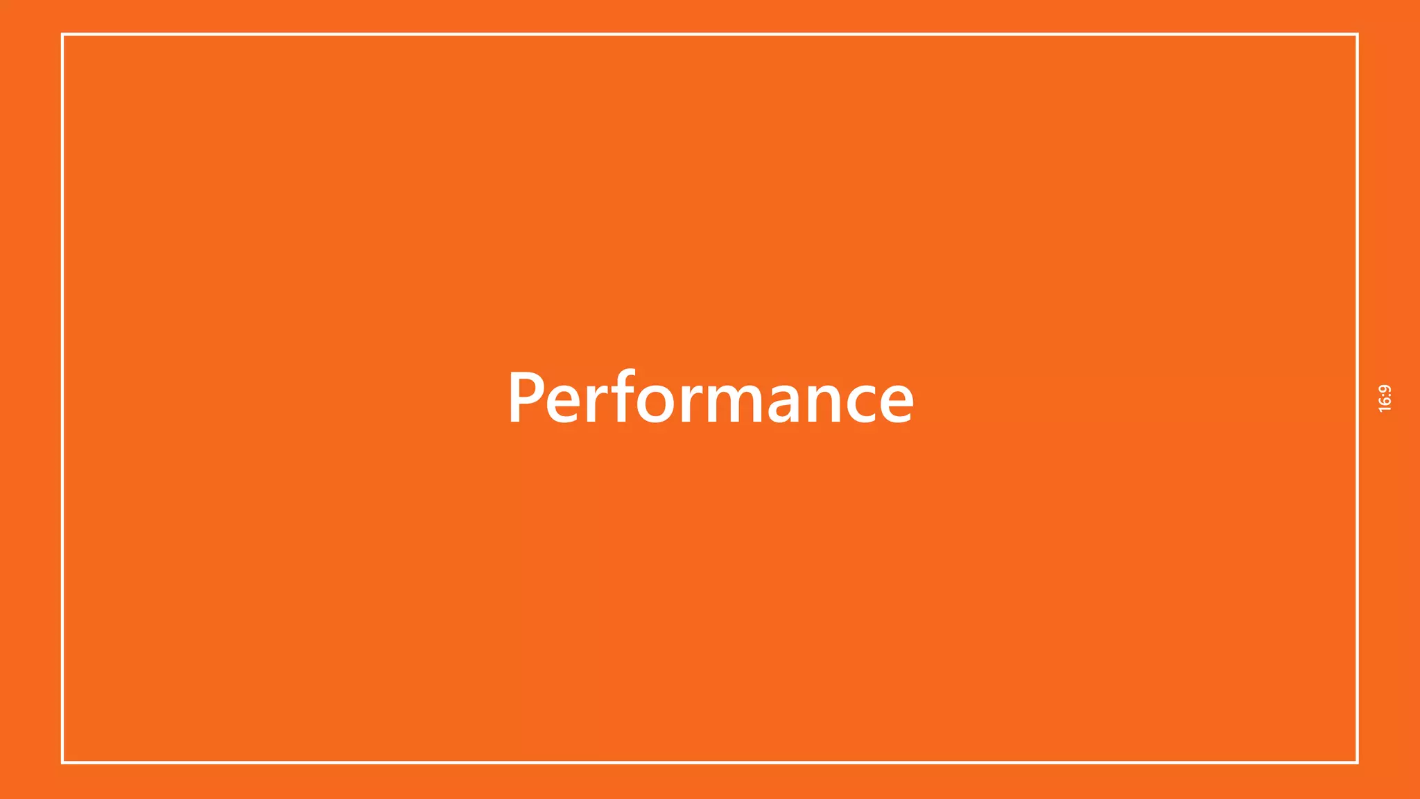 16:916:9
Performance
 