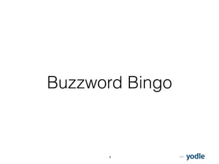 2015
Buzzword Bingo
9
 
