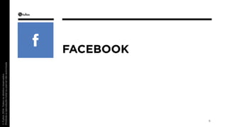 FACEBOOK 
6 
 