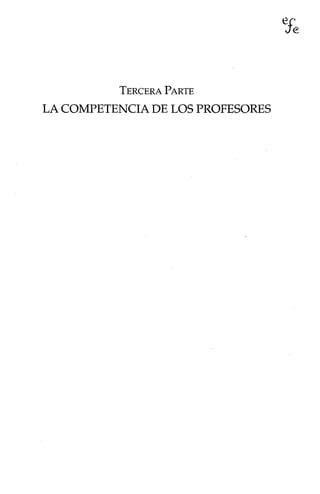 TERCERA PARTE
LA COMPETENCIA DE LOS PROFESORES
erJe
 