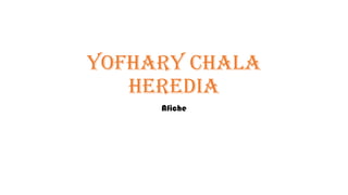 Yofhary Chala
Heredia
Afiche
 