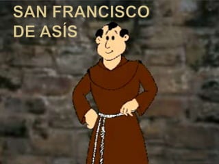 SAN FRANCISCO DE ASÍS 