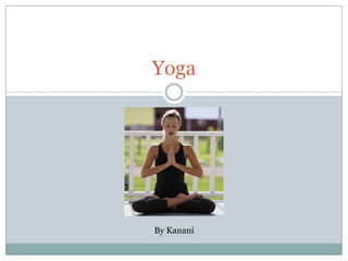 Yoga  By Kanani 