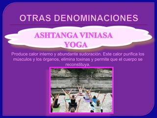 Produce calor interno y abundante sudoración. Este calor purifica los
 músculos y los órganos, elimina toxinas y permite que el cuerpo se
                            reconstituya.
 
