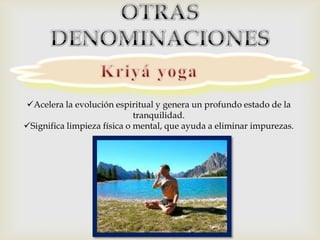 
Acelera la evolución espiritual y genera un profundo estado de la
                             tranquilidad.
Significa limpieza física o mental, que ayuda a eliminar impurezas.
 