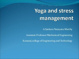 A.Sankara Narayana Murthy
Assistant Professor/Mechanical Engineering
Kamaraj college of Engineering and Technology
 