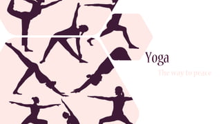 Yoga
Thewaytopeace
 
