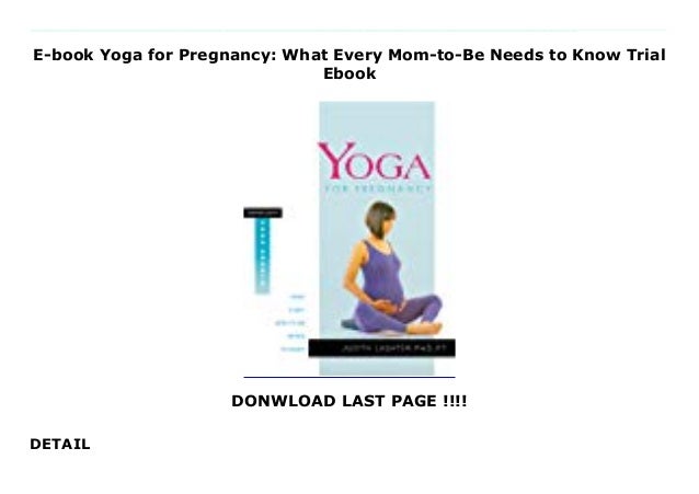 E Book Yoga For Pregnancy What Every Mom To Be Needs To Know Trial E