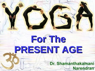 Dr. Shamanthakamani Narendran For The PRESENT AGE 