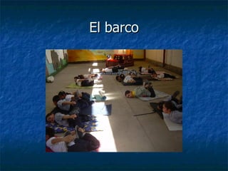 El barco
El barco
 